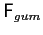 $ \mathsf{F}_{gum}$