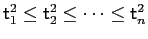 $ \mathsf{t}_{1}^{2}\leq\mathsf{t}_{2}^{2}\leq\cdots\leq\mathsf{t}_{n}^{2}$