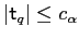 $ \vert\mathsf{t}_{q}\vert\leq c_{\alpha}$