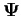 $ \mathbf{\Psi}$