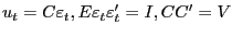 $\displaystyle u_{t} =C\varepsilon_{t} ,E\varepsilon_{t} {\varepsilon}^{\prime}_{t} =I,C{C}^{\prime}=V $