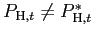 $ P_{\text{\textsc{H}},t}\neq P_{\text{\textsc{H}},t}^{\ast}$