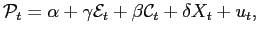 $\displaystyle \mathcal{P}_{t}=\alpha+\gamma\mathcal{E}_{t}+\beta\mathcal{C}_{t}+\delta X_{t}+u_{t},$