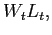 $ W_{t}L_{t},$