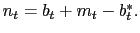 $ n_{t}=b_{t}+m_{t}-b_{t}^{\ast}.$