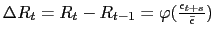 $ \Delta R_{t}=R_{t}-R_{t-1}=\varphi(\frac{\epsilon_{t+s} }{\bar{\epsilon}})$