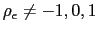$ \rho_{\epsilon}\neq-1,0,1$