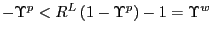 $ -\Upsilon ^{p}<R^{L}\left( 1-\Upsilon^{p}\right) -1=\Upsilon^{w}$
