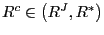 $ R^{c}\in\left( R^{J},R^{\ast}\right) $