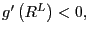 $ g^{\prime}\left( R^{L}\right) <0,$