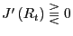 $ J^{\prime}\left( R_{t}\right) \gtreqqless0$
