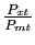 $ \frac{P_{xt}}{P_{mt}}$