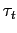 $ \tau_{t}$