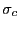$ {\sigma }_c$