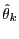 $ \hat{\theta}_{k}$