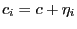 $ c_{i}=c+\eta_{i}$