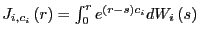 $ J_{i,c_{i}}\left( r\right) =\int_{0}^{r}e^{\left( r-s\right) c_{i}}dW_{i}\left( s\right) $