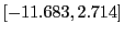 $ \left[ -11.683,2.714\right] $