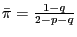 $ \bar{\pi}=\frac{1-q}{2-p-q}$