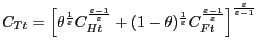 $ C_{Tt} =\left[ {\theta^{\frac{1}{\varepsilon}}C_{Ht}^{\frac {\varepsilon-1}{\v... ...ac{\varepsilon-1}{\varepsilon}} } \right] ^{\frac{\varepsilon }{\varepsilon-1}}$