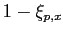 $ 1-\xi_{p,x}$
