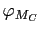$ \varphi _{M_{C}}$