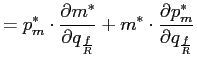 $\displaystyle =p_{m}^{\ast}\cdot\frac{\partial m^{\ast}}{\partial q_{\frac{f}{R}}}+m^{\ast }\cdot\frac{\partial p_{m}^{\ast}}{\partial q_{\frac{f}{R}}}$