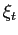 $ \xi_{t}$