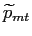 $ \widetilde{p}_{mt}$