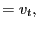$\displaystyle =v_{t},$