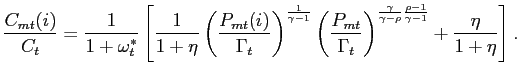 $\displaystyle \frac{C_{mt}(i)}{C_{t}} = \frac{1}{1+\omega^{*}_{t}}\left[ \frac{... ...rac{\gamma}{\gamma-\rho}\frac{\rho -1}{\gamma-1}} +\frac{\eta}{1+\eta}\right] .$