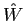 $ \hat{W}$
