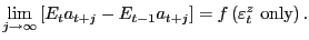$\displaystyle \lim_{j\rightarrow\infty}\left[ E_{t}a_{t+j}-E_{t-1}a_{t+j}\right] =f\left( \varepsilon_{t}^{z}\text{ only}\right) .$