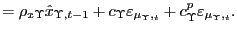 $\displaystyle =\rho_{x\Upsilon}\hat{x}_{\Upsilon,t-1}+c_{\Upsilon }\varepsilon_{\mu_{\Upsilon},_{t}}+c_{\Upsilon}^{p}\varepsilon_{\mu_{\Upsilon },_{t}}.$