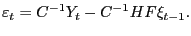 $\displaystyle \varepsilon_{t}=C^{-1}Y_{t}-C^{-1}HF\xi_{t-1}.$