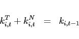 \begin{eqnarray*} k_{i,t}^{T}+k_{i,t}^{N}&=&k_{i,t-1} \end{eqnarray*}