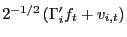 $ 2^{-1/2}\left( \Gamma_{i}^{\prime }f_{t}+v_{i,t}\right) $