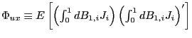 $ \Phi_{ux}\equiv E\left[ \left( \int_{0}^{1}dB_{1,i}J_{i}\right) \left( \int_{0}^{1}dB_{1,i} J_{i}\right) ^{\prime}\right] $