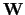 $ \mathbf{W}$