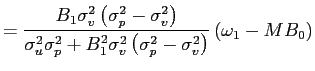 $\displaystyle =\frac{B_{1}\sigma_{v}^{2}\left( \sigma_{p}^{2}-\sigma_{v}^{2}\right) }{\sigma_{u}^{2}\sigma_{p}^{2}+B_{1} ^{2}\sigma_{v}^{2}\left( \sigma_{p}^{2}-\sigma_{v}^{2}\right) }\left( \omega_{1}-MB_{0}\right)$