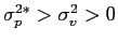 $ \sigma_{p}^{2\ast}>\sigma_{v}^{2}>0$