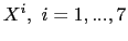 $ X^{i},\ i=1,...,7$