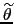 $ \widetilde{\theta}$