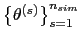 $ \left\{ \theta ^{(s)}\right\} _{s=1}^{n_{sim}}$