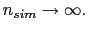$ n_{sim}\rightarrow\infty.\ $