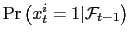 $ \Pr\left( x_{t}^{i}=1\vert\mathcal{F}_{t-1}\right) $