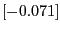 $[-0.071]$