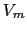 $ V_{m}$