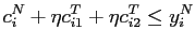 $\displaystyle c_{i}^{N}+\eta c_{i1}^{T}+\eta c_{i2}^{T}\leq y_{i}^{N}$