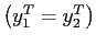 $ \left( y_{1} ^{T}=y_{2}^{T}\right) $